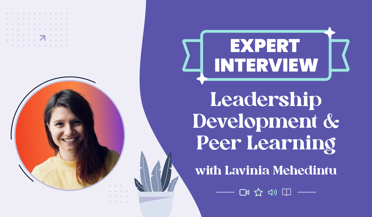 Leadership Development & Peer Learning with Lavinia Mehedintu