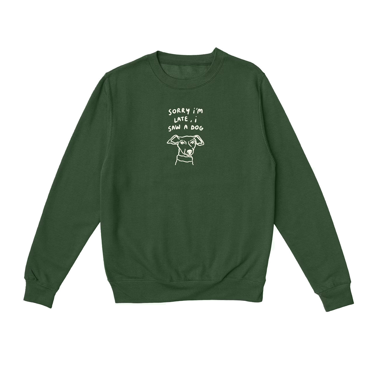 Sorry I'm Late, I Saw A Dog Sweatshirt