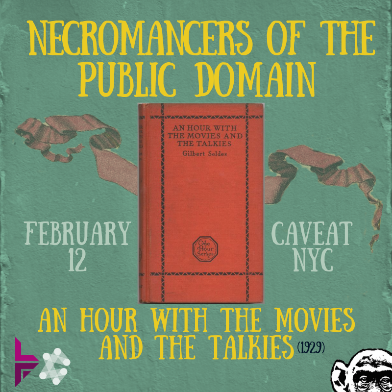 Necromancers of the Public Domain / February 12 Caveat NYC / An Hour with the Movies and the Talkies / Library Futures, Engelberg Center, and Theatre of the Apes logos