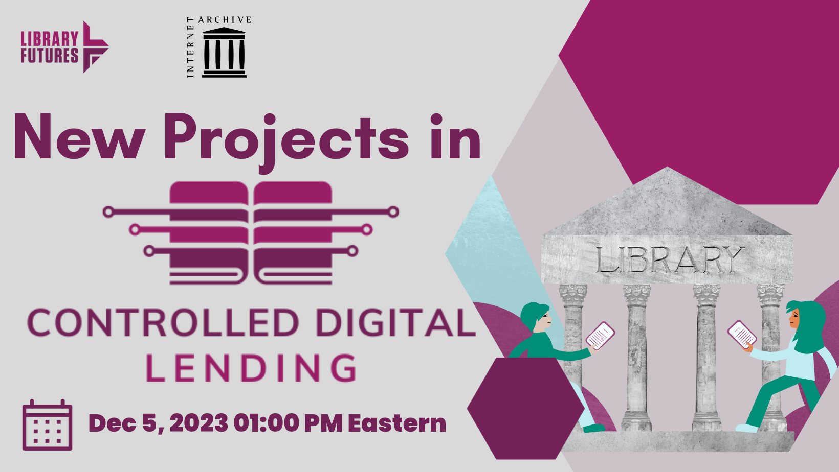 New Projects in Controlled Digital Lending / Dec 5, 2023 01:00 PM Eastern / Library Futures / Internet Archive / people approaching a library