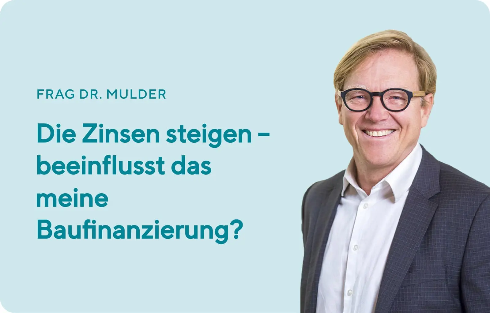Die Zinsen steigen – beeinflusst das meine Baufinanzierung?