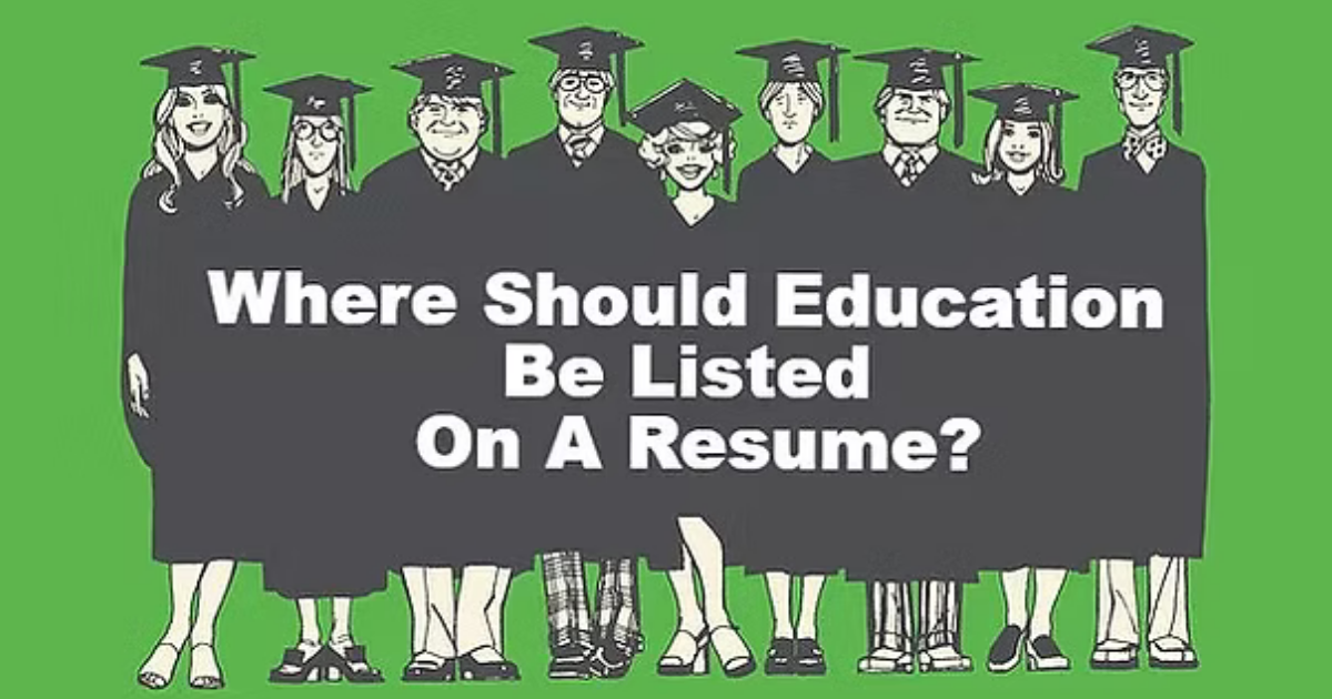 Where Should I List My Education On My Resume?