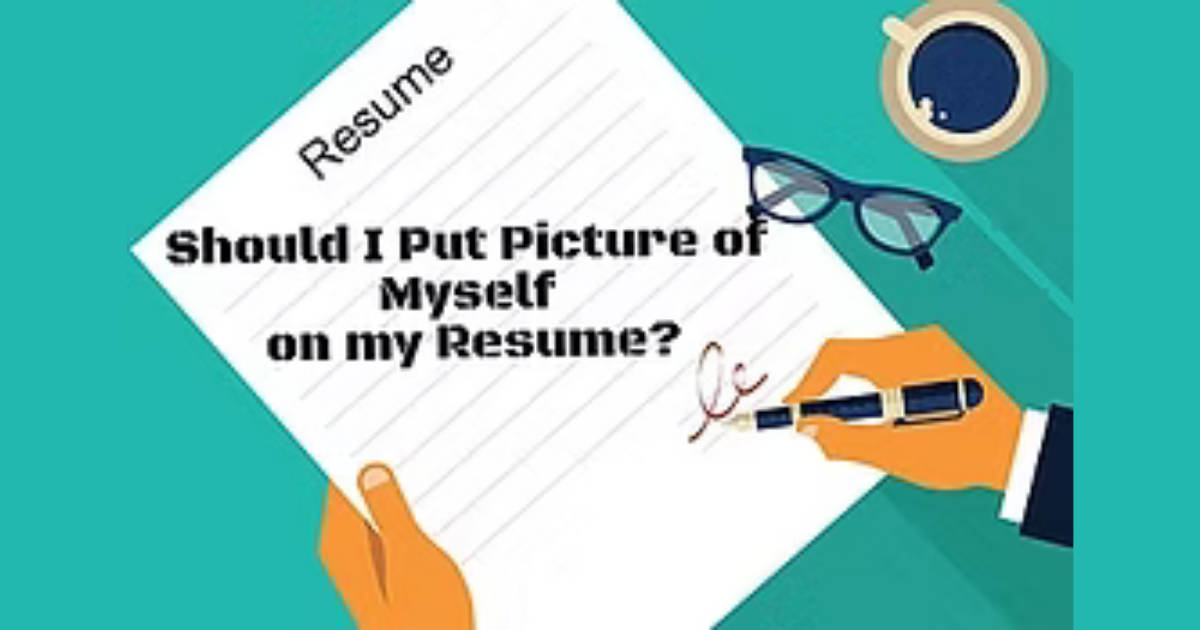 Should I Put A Picture Of Myself On My Resume?