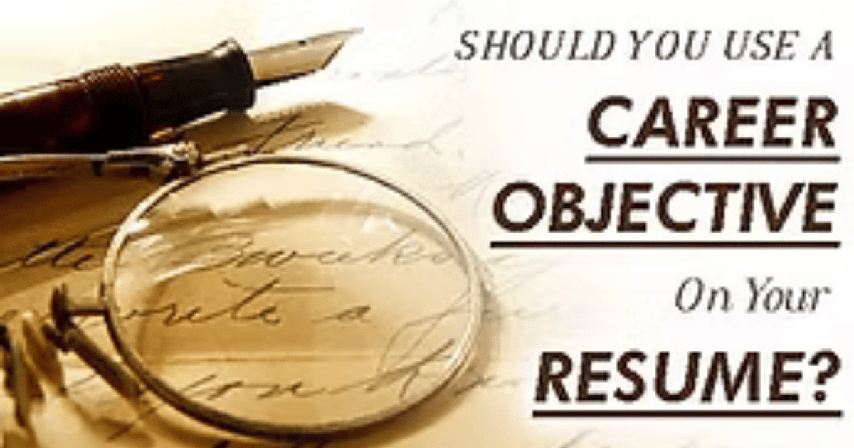 Should Resumes Have A Career Objective?