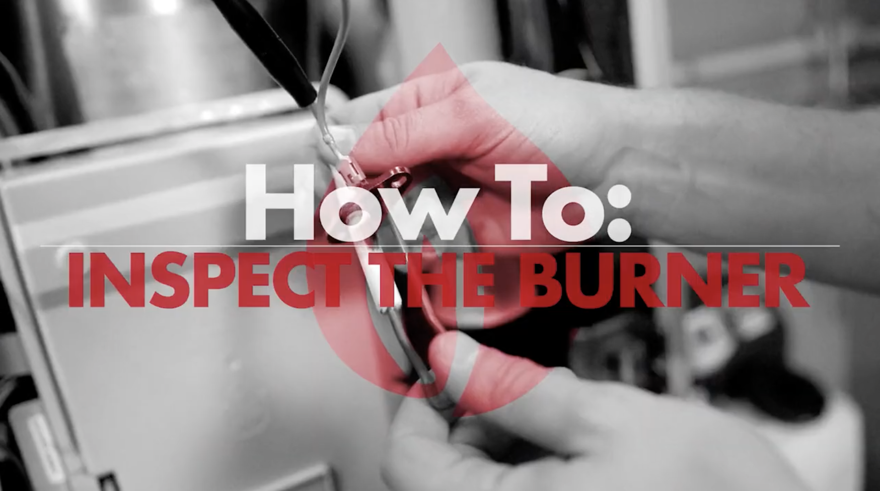 How To: Inspect The Burner