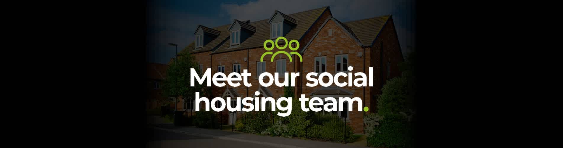 Meet Our Social Housing Team Blog Header