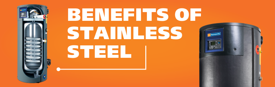 The benefits of stainless steel in hot water generation