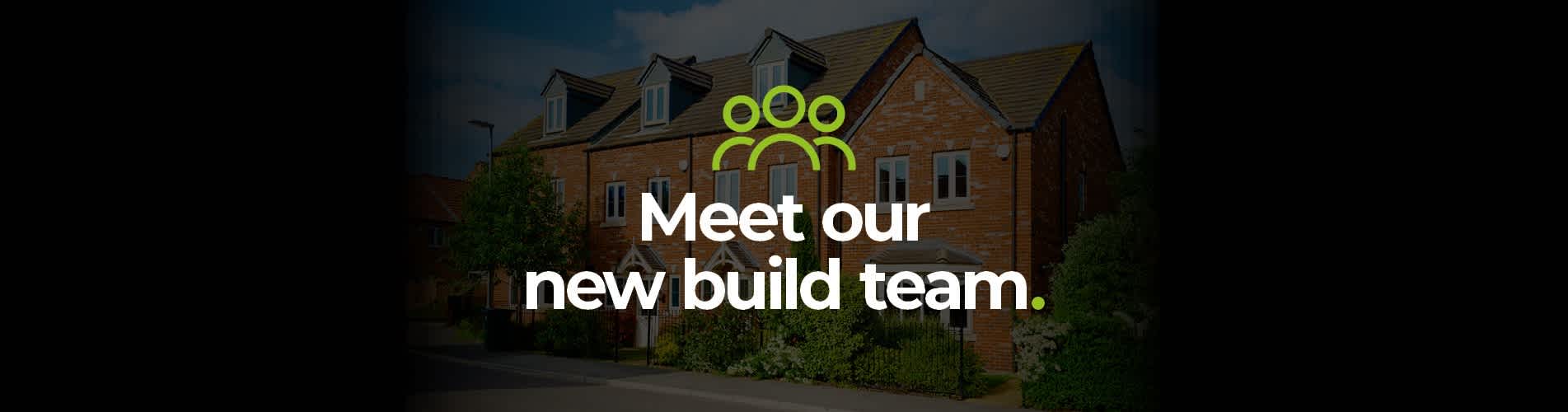 Meet Our New Build Team Blog Header