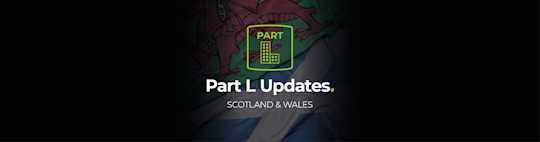 IHD 221103 Part L Scotland Wales Blog Header