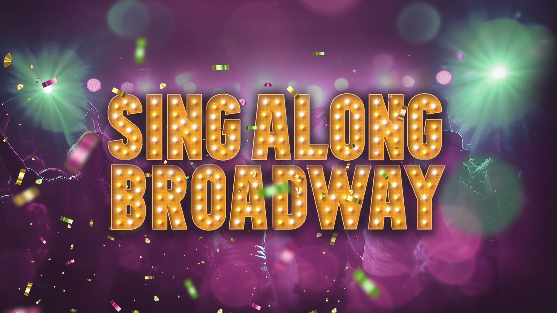 Image > Singalong Broadway > marquee banner