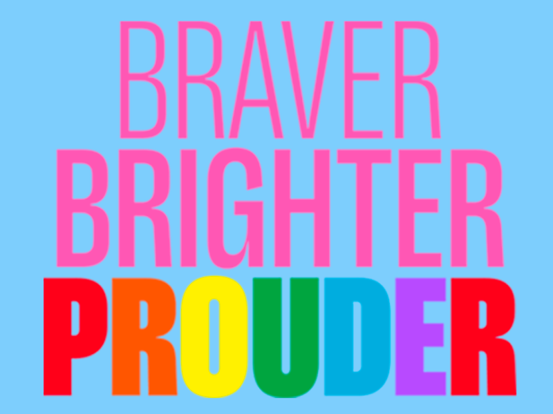 Braver Brighter Prouder image
