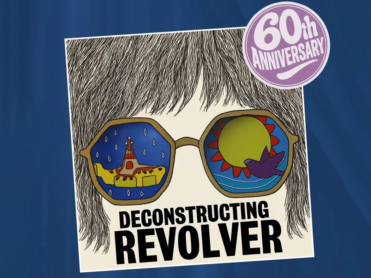 Deconstructing The Music LIVE - The Beatles' Revolver with Scott
