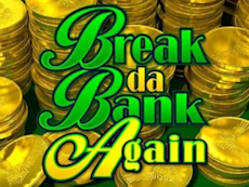 Break da Bank Again