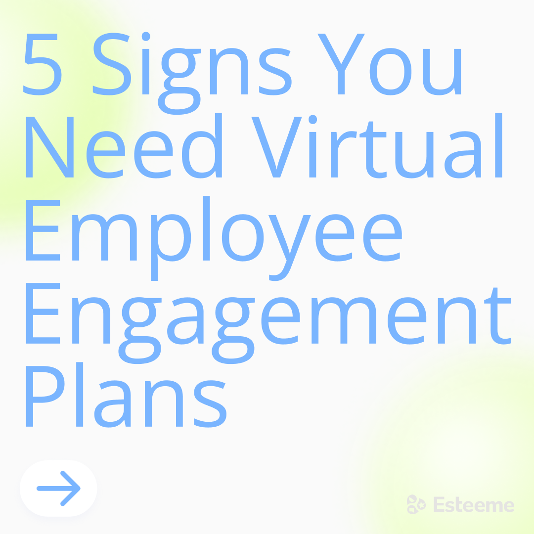 5 Signs You Need Virtual Employee Engagement Plans 0