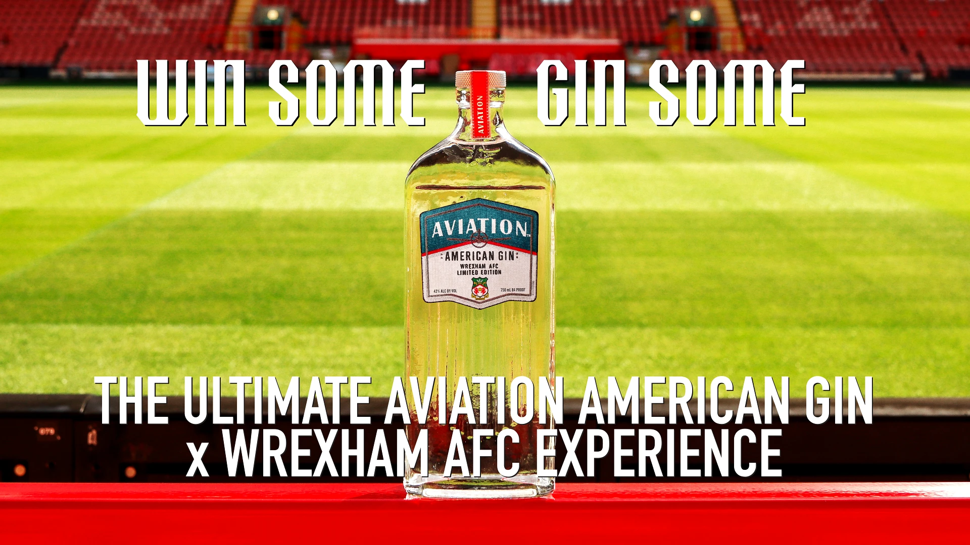 The ultimate Aviation American Gin x Wrexham AFC Experience - Win Some Gin Some