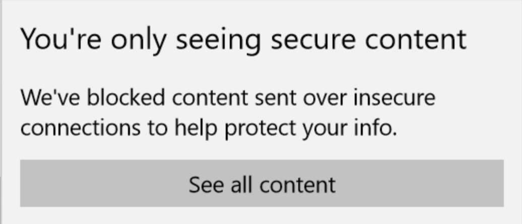 Old URL: https://support.cloudflare.com/hc/article_attachments/360024164432/edge-insecure-content.png
Article IDs: 200170476 | Troubleshooting mixed content errors