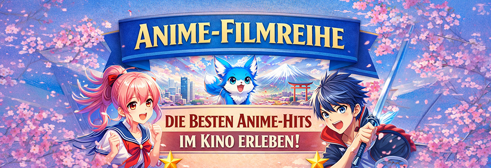 Die besten Anime_Hits im Kino erleben