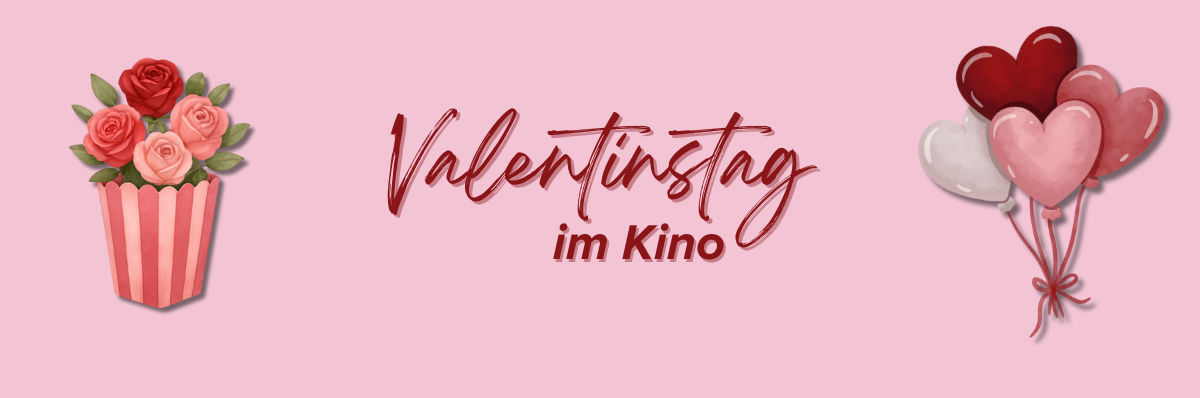 Hier sieht man auf rosa hintergrund einen Popcorntüte gefüllt mit rosen links, rechts luftballons in herzform und in der mitte den schriftzug "Valentinstag im kino"