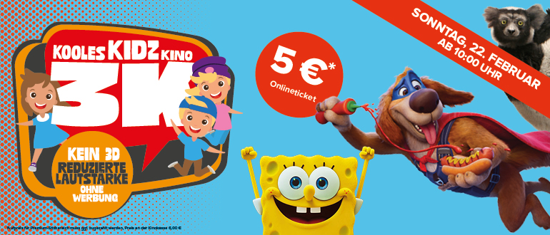 Alle Spielzeiten: Kooles Kidz Kino 3D (5 € Onlineticket), Sonntag 23. Februar ab 10:00 Uhr; ohne Werbung, reduzierte Lautstärke”
