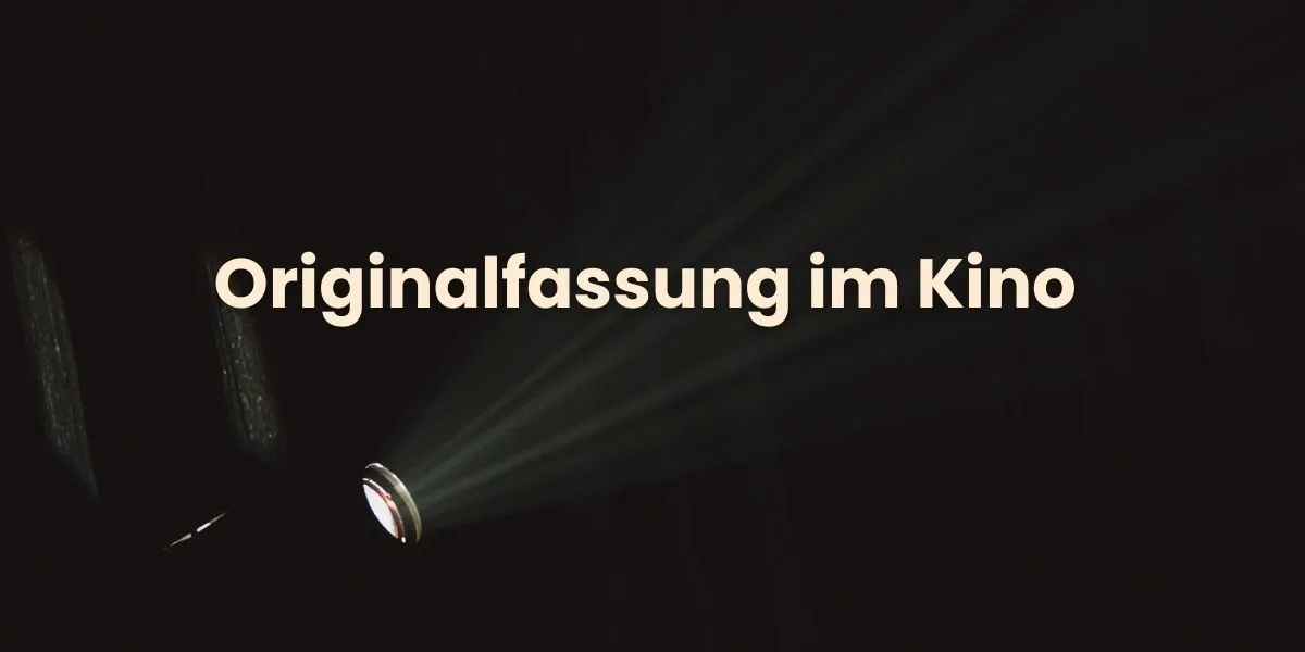 Originalfassung im Kino