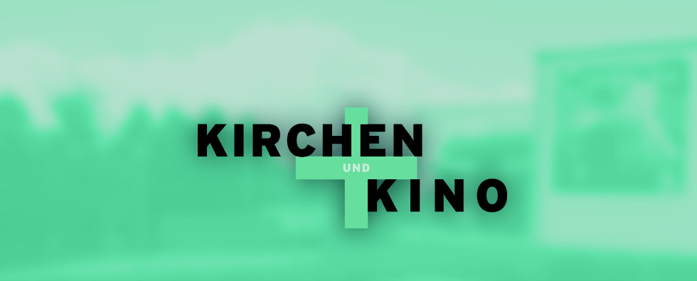 Kirchen+Kino - Die Filmreihe