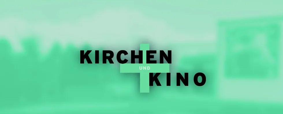 Kirchen+Kino - Die Filmreihe