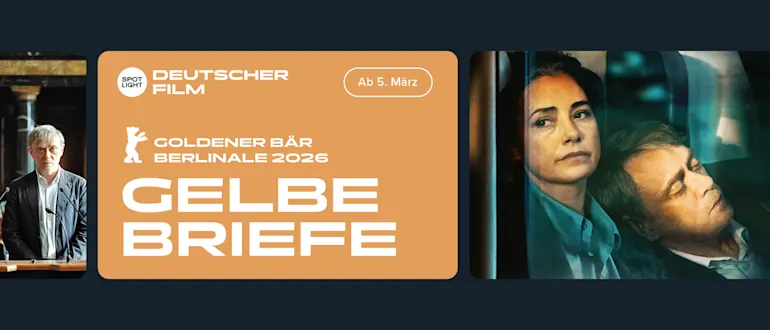 Spotlight Deutscher Film: Gelbe Briefe - Goldener Bär 2026
