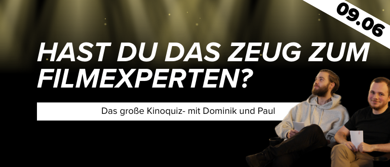 „Tickets für das Kinoquiz ›Hast du das Zeug zum Filmexperten?‹ am 09.06. buchen“