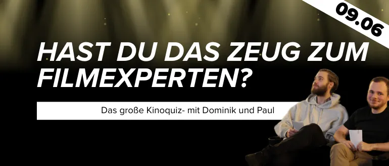 „Tickets für das Kinoquiz ›Hast du das Zeug zum Filmexperten?‹ am 09.06. buchen“