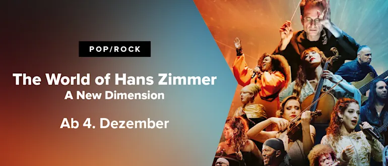 "The World of Hans Zimmer - A New Dimension" Ab 04. Dezember