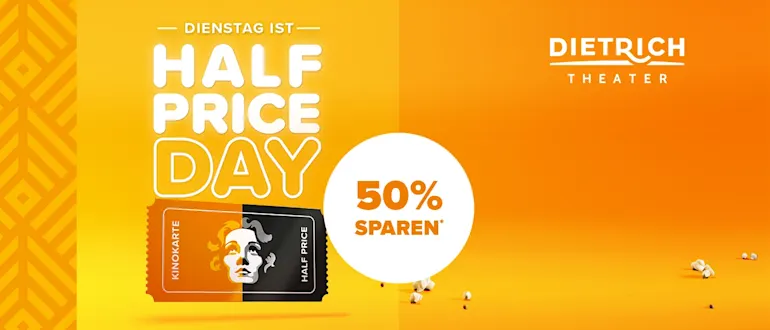 Dienstag ist HalfPrice Day im Dietrich Theater. Spare bis zu 50% auf den regulären Ticktpreis