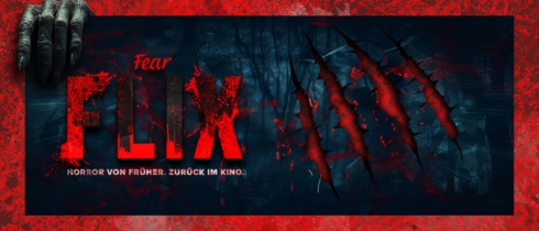 Gruselbanner mit der Aufschrift „Fear Flix – Horror von früher. Zurück im Kino.“ Dunkelblauer Hintergrund mit roten Kratzspuren und einer Monsterhand am Rand.