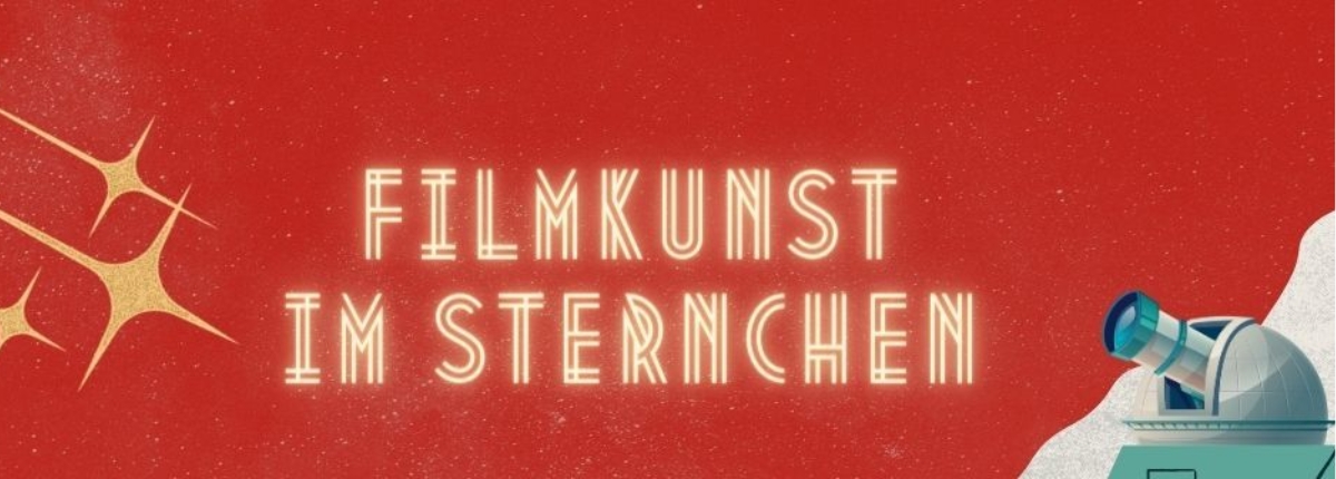 otes Logo mit goldenen Sternen und der Schrift „Filmkunst im Sternchen“. Unten rechts ist ein kleines Fernglas zu sehen. Das Design erinnert an Retro-Kinowerbung.