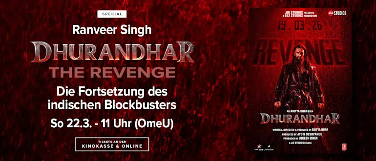Dhurandhar The Revenge am 22.3. in OmeU um 11.00 Uhr