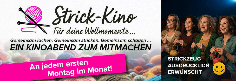 Strick-Kino. An jedem ersten Montag im Monat. Strickzeug ausdrücklich erwünscht.