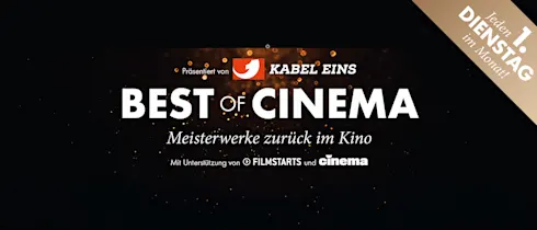 Jeden ersten Dienstag im Monat kehren in der Reihe Best of Cinema Meisterwerke zurück ins Kino.