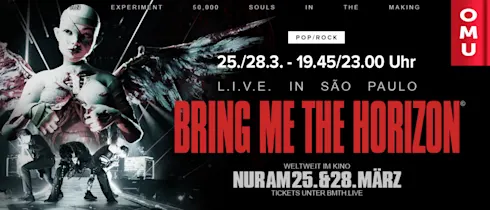 Der Konzertfilm Bring Me The Horizon - L.I.V.E. in São Paulo am 25. und 28. März