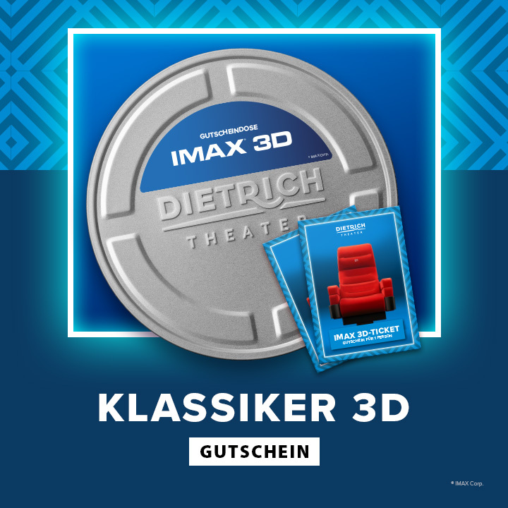 IMAX-3D-Gutscheindose des Dietrich Theaters vor blauem Hintergrund, daneben zwei IMAX-3D-Ticketgutscheine mit rotem Kinosessel. Text darunter: „Klassiker 3D Gutschein