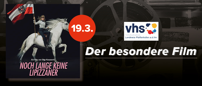 „Details zum Filmabend ‚Der besondere Film‘ am 19.3. – Noch lange keine Lipizzaner (VHS Pfaffenhofen)“