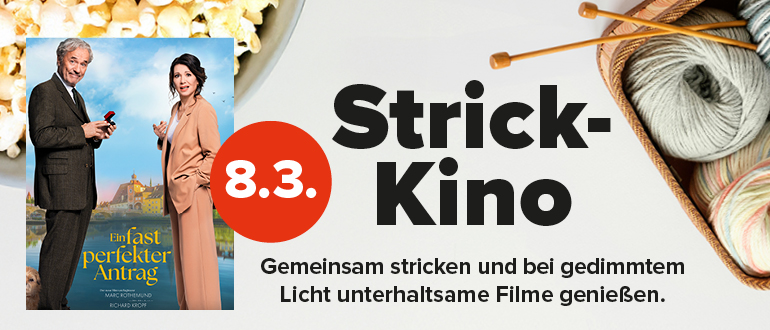 Veranstaltungsseite öffnen: Strick-Kino am 8.3. – gemeinsam stricken und bei gedimmtem Licht „Ein fast perfekter Antrag“ genießen