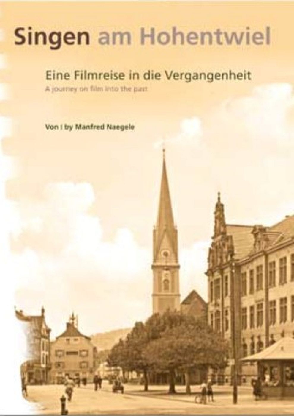 Filmplakat zu Singen am Hohentwiel. Eine Filmreise in die Vergangenheit