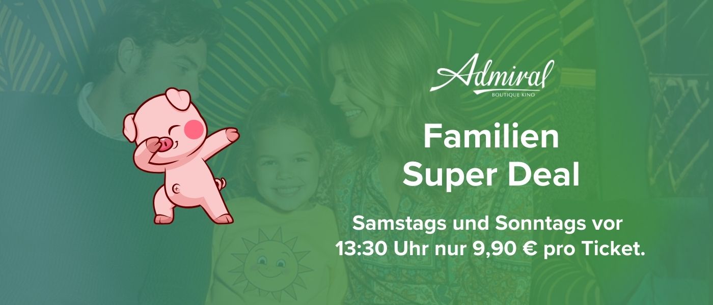 Familien Super Deal Samstags und Sonntags vor 13:30 Uhr nur 9,90 € pro Ticket.