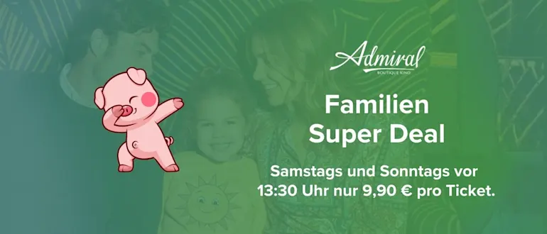 Familien Super Deal Samstags und Sonntags vor 13:30 Uhr nur 9,90 € pro Ticket.