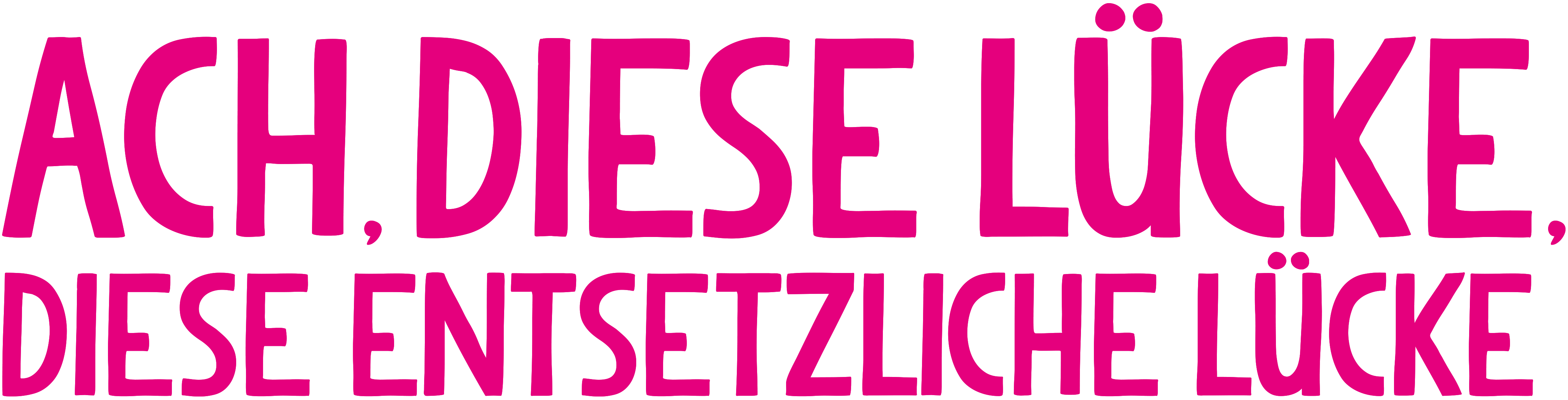 Ach, diese Lücke, diese entsetzliche Lücke