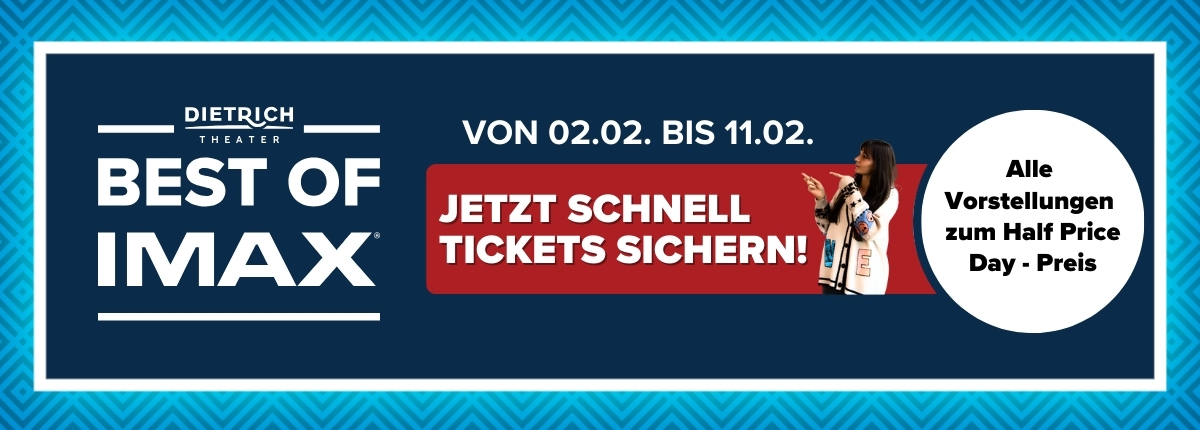 Banner mit Text zu IMAX-Filmvorstellungen im Dietrich Theater und einer Frau, die auf einen roten Button mit der Aufschrift 'JETZT SCHNELL TICKETS SICHERN' zeigt