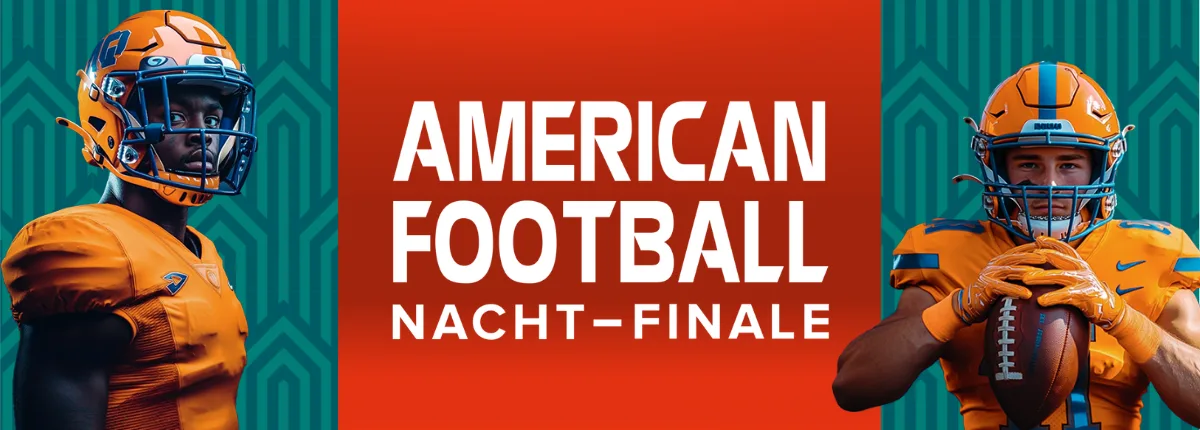 zwei Football Spieler und ein Rotes Rechteck mit Schriftzug auf dem steht: American Football Nacht - Finale
