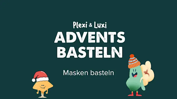 Hier sieht man Plexi und Luxi mit weihnachtsmützen und den Schriftzug "Adventsbasteln"