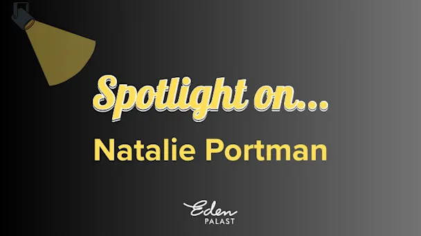 Hier sieht man auf schwarzem Hintergrund einen Scheinwerfer, der einen Licktkegel wirft, den Schriftzug Spotlight on und "natalie Portman" geschrieben