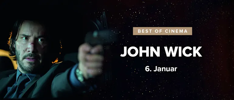 Best of Cinema "John Wick" am Dienstag, 6. Januar