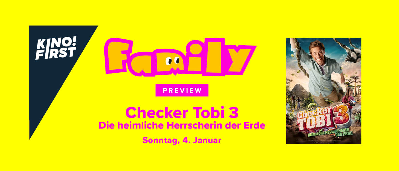 Family Preview am 4. Januar: Checker Tobi 3 - Die heimliche Herrscherin der Erde